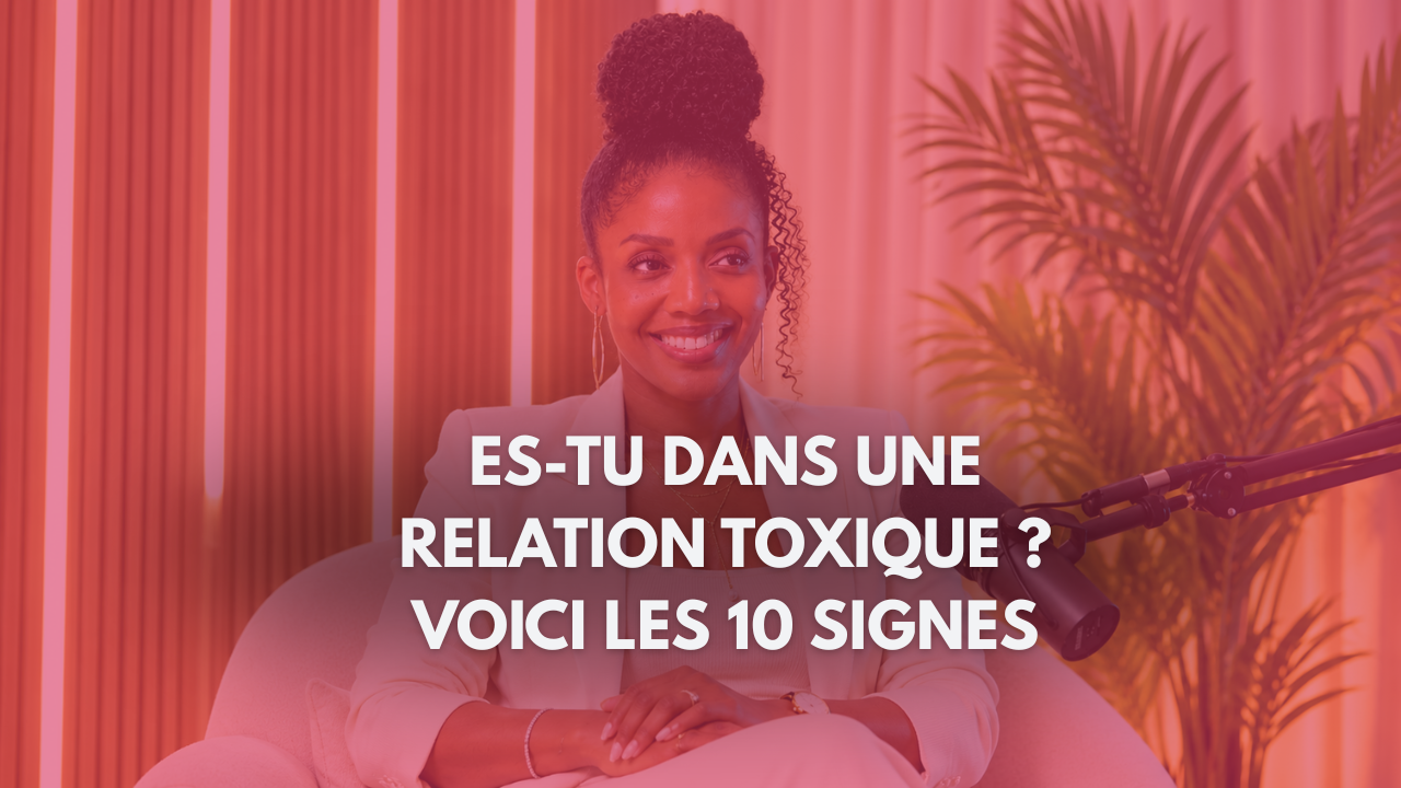 10 signes que tu es dans une relation toxique que tu n'as pas encore identifiée